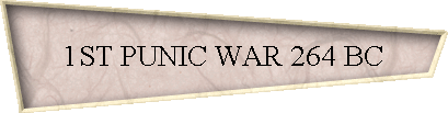 1ST PUNIC WAR 264 BC