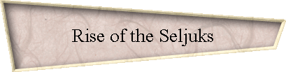 Rise of the Seljuks