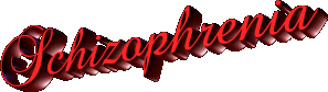 Welcome to Lisa's Schizophrenia Defintions and Facts