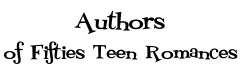 Authors of Fifties Teen Romances