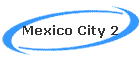 Mexico City 2