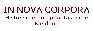 In Nova Corpora - Historische und phantastische Kleidung
