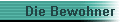 Die Bewohner