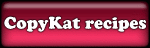 Your favorite restaurant recipes!