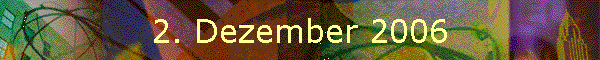 2. Dezember 2006