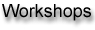 Workshops