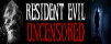 Resident Evil Uncensored
