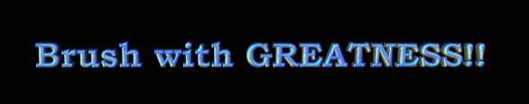 brush with greatness