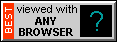 Best viewed with any browser.