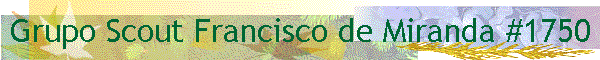 Grupo Scout Francisco de Miranda #1750