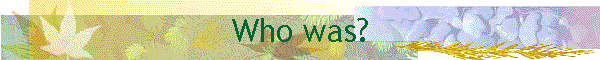 Who was?