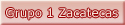 Grupo 1 Zacatecas