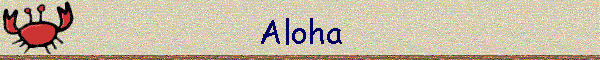 Aloha