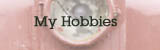 My Hobbies