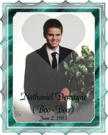 Nathaniel Dewayne - Boo-Boo - Born: June 2, 1981