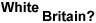White Britain