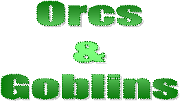 Orcs
&
Goblins