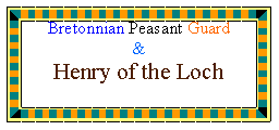 Text Box: Bretonnian Peasant Guard&Henry of the Loch