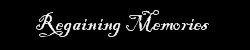 Part 2: Regaining Memories