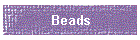 Beads
