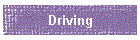 Driving