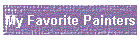 My Favorite Painters