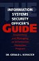 The Information Systems Security Officer's Guide: Establishing and Managing an Information Protection Program