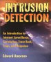 Intrusion Detection: An Introduction to Internet Surveillance, Correlation, Trace Back, Traps, and Response
