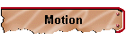 Motion