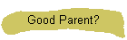 Good Parent?