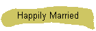 Happily Married