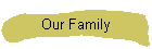 Our Family