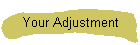 Your Adjustment