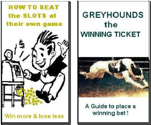 HOW to BEAT the SLOTS at their own game and GREYHOUNDS the WINNING TICKET