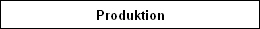 Produktion
