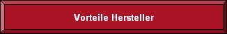 Vorteile Hersteller