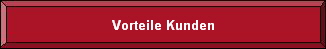 Vorteile Kunden