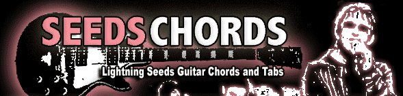 Seeds Chords - The Lightning Seeds Guitar Chords adn Tabs