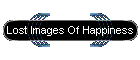 Lost Images Of Happiness
