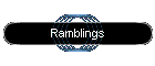 Ramblings