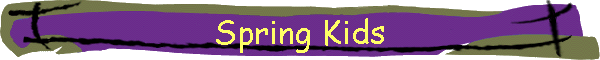 Spring Kids