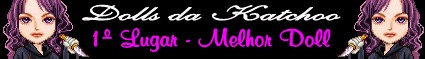 Parceiro do M�s - Dolls da Katchoo > As melhores dolls sobre Harry Potter est�o no Dolls da Katchoo > 1� Lugar na categoria Melhor Doll!