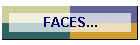 FACES...