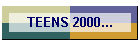 TEENS 2000...