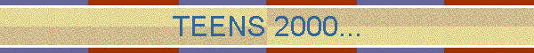 TEENS 2000...