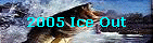2005 Ice Out