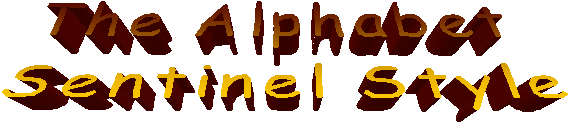 The Alphabet
Sentinel Style