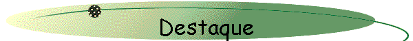 Destaque