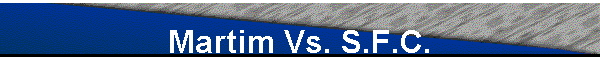 Martim Vs. S.F.C.