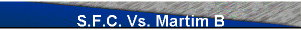 S.F.C. Vs. Martim B